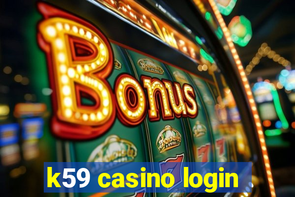 k59 casino login